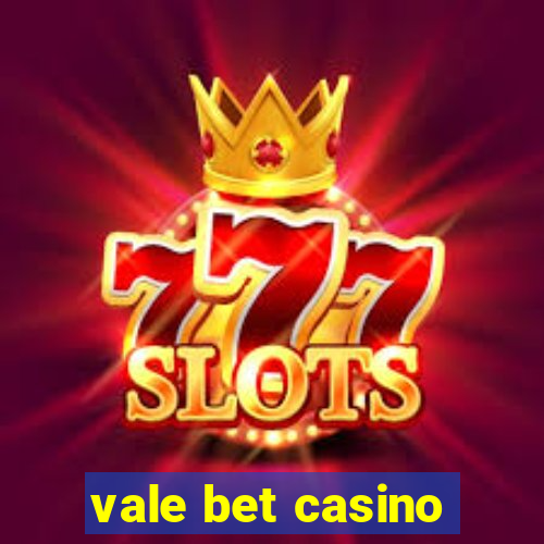 vale bet casino